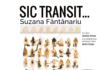 Expoziția „SIC TRANSIT…” a artistei vizuale Suzana Fântânariu